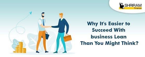 Why It's Easier to Succeed With business Loan Than You Might