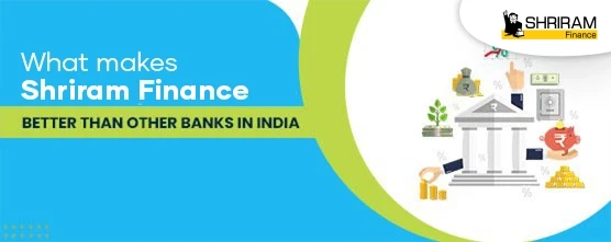 What makes Shriram Finance better than other banks in India