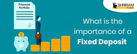 What is the Importance of a Fixed Deposit on Your Financial Portfolio?