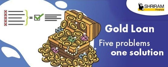 Gold Loan: - Five Problems, One Solution