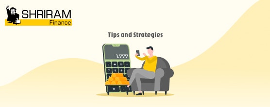 Tips and Strategies to Secure the Low-Interest Gold Loan