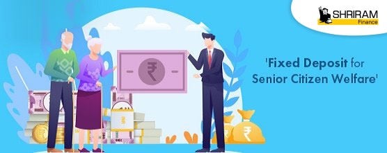 How Do Fixed Deposits Promote Senior Citizen Welfare
