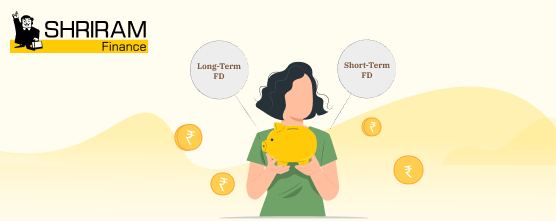 Should You Invest in Long-Term or Short-Term FDs